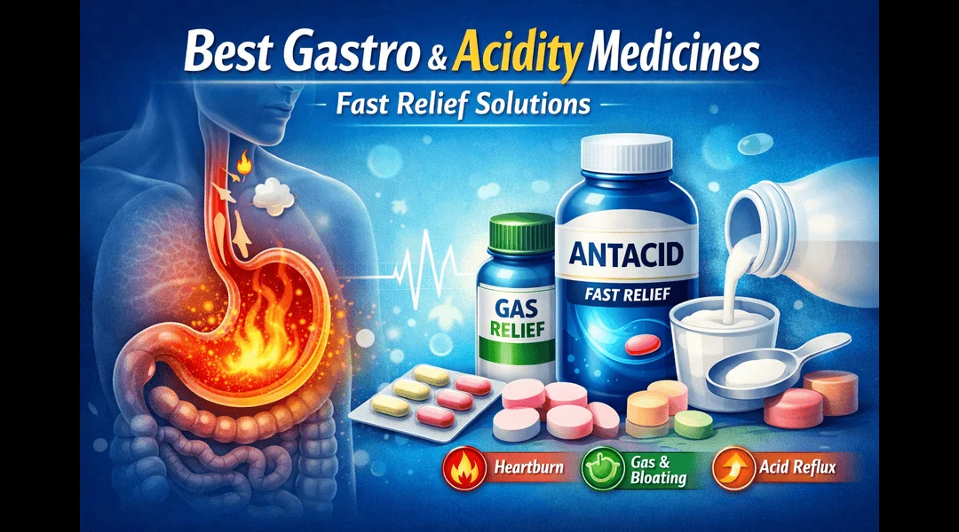 Best Gastro & Acidity Medicines – Fast Relief Solutions